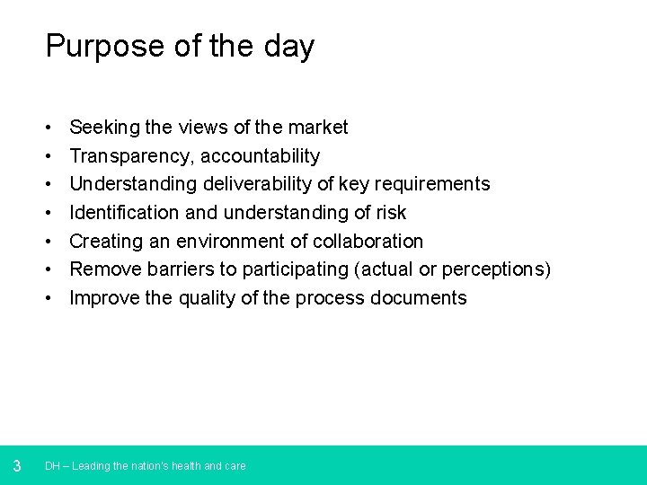 Purpose of the day • • 3 Seeking the views of the market Transparency,