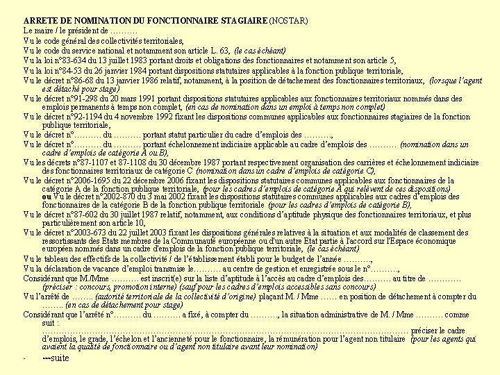 ARRETE DE NOMINATION DU FONCTIONNAIRE STAGIAIRE (NOSTAR) Le maire / le président de ……….