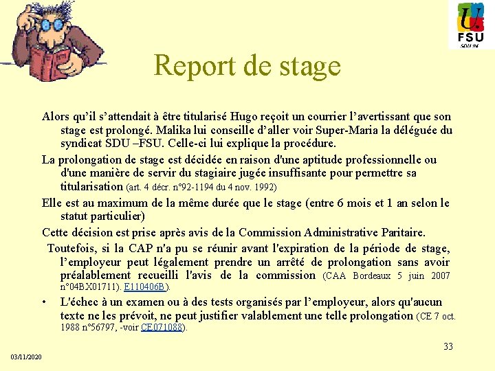 Report de stage Alors qu’il s’attendait à être titularisé Hugo reçoit un courrier l’avertissant