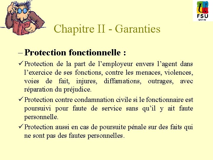 Chapitre II - Garanties – Protection fonctionnelle : ü Protection de la part de