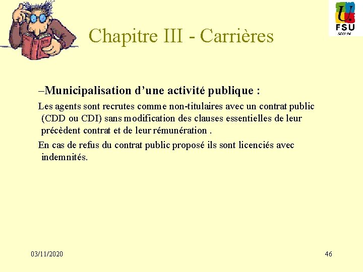 Chapitre III - Carrières –Municipalisation d’une activité publique : Les agents sont recrutes comme
