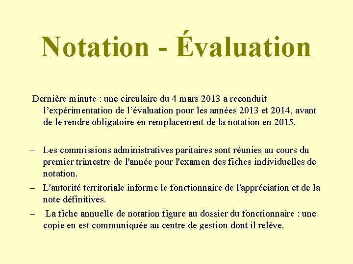 Notation - Évaluation Dernière minute : une circulaire du 4 mars 2013 a reconduit