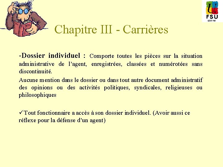 Chapitre III - Carrières -Dossier individuel : Comporte toutes les pièces sur la situation