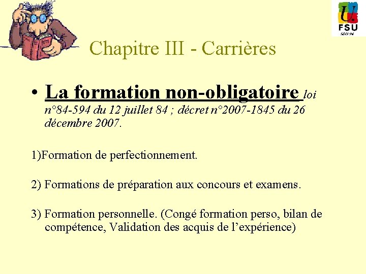 Chapitre III - Carrières • La formation non-obligatoire loi n° 84 -594 du 12