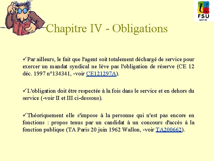 Chapitre IV - Obligations üPar ailleurs, le fait que l'agent soit totalement déchargé de