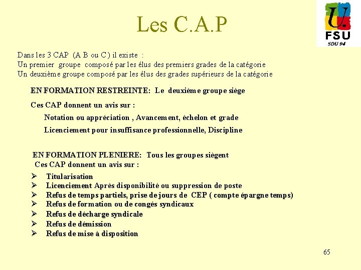 Les C. A. P Dans les 3 CAP (A B ou C ) il