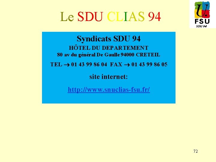 Le SDU CLIAS 94 Syndicats SDU 94 HÔTEL DU DEPARTEMENT 80 av du général