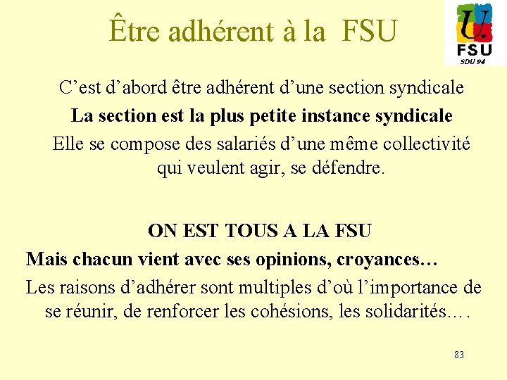 Être adhérent à la FSU C’est d’abord être adhérent d’une section syndicale La section