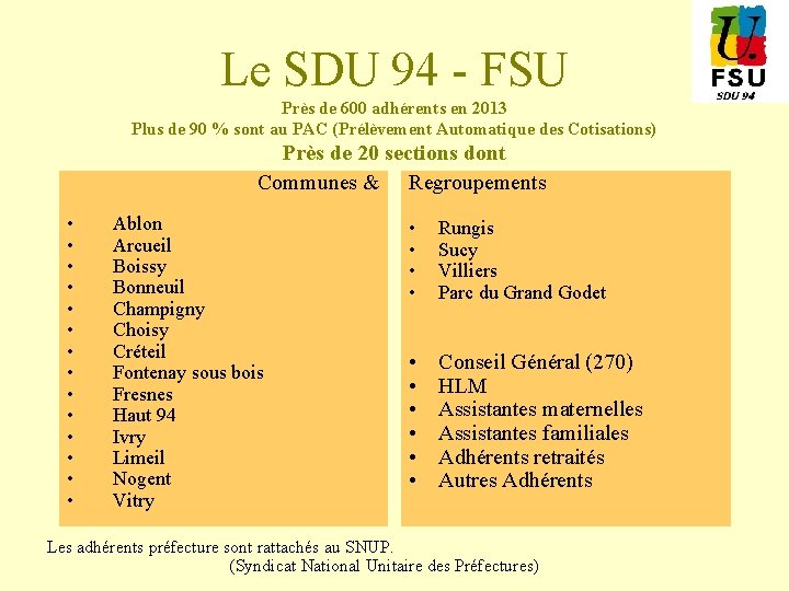 Le SDU 94 - FSU Près de 600 adhérents en 2013 Plus de 90
