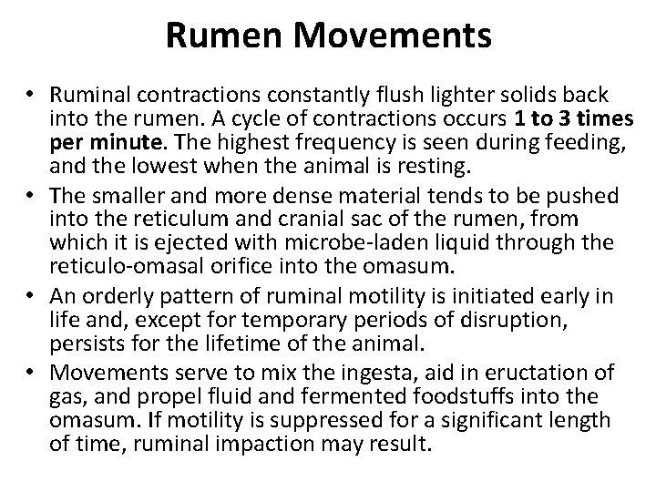 Rumen Movements • Ruminal contractions constantly flush lighter solids back into the rumen. A