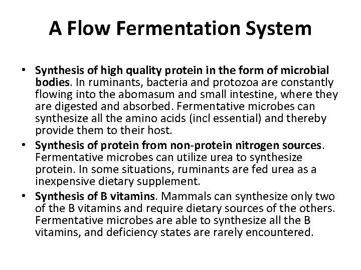 A Flow Fermentation System • Synthesis of high quality protein in the form of