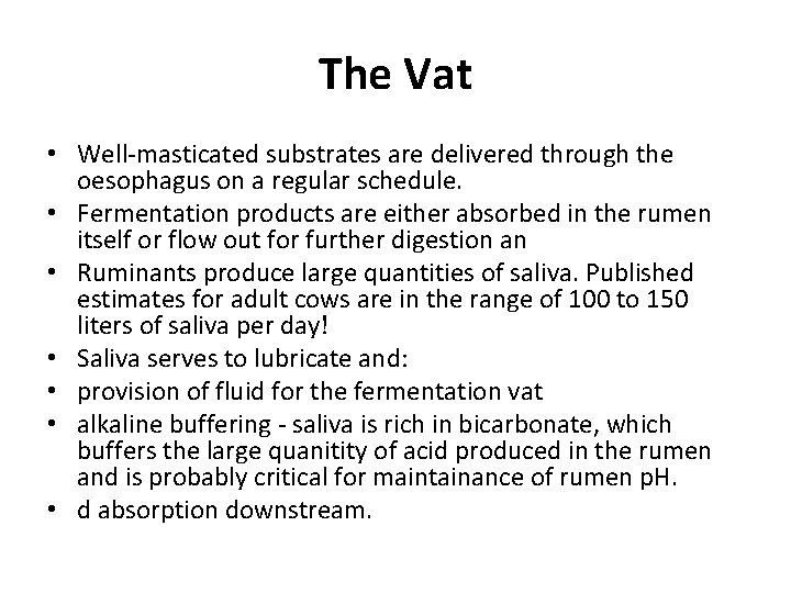 The Vat • Well-masticated substrates are delivered through the oesophagus on a regular schedule.