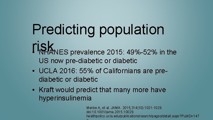 Predicting population risk • NHANES prevalence 2015: 49%-52% in the US now pre-diabetic or