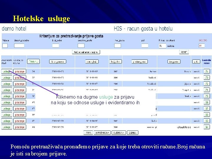 Hotelske usluge Kliknemo na dugme usluge za prijavu na koju se odnose usluge i