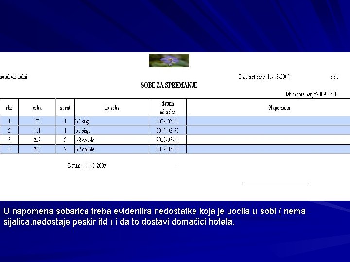 Spremanje soba U napomena sobarica treba evidentira nedostatke koja je uocila u sobi (