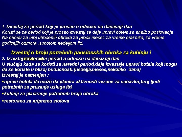 1. Izvestaj za period koji je prosao u odnosu na danasnji dan Koristi se