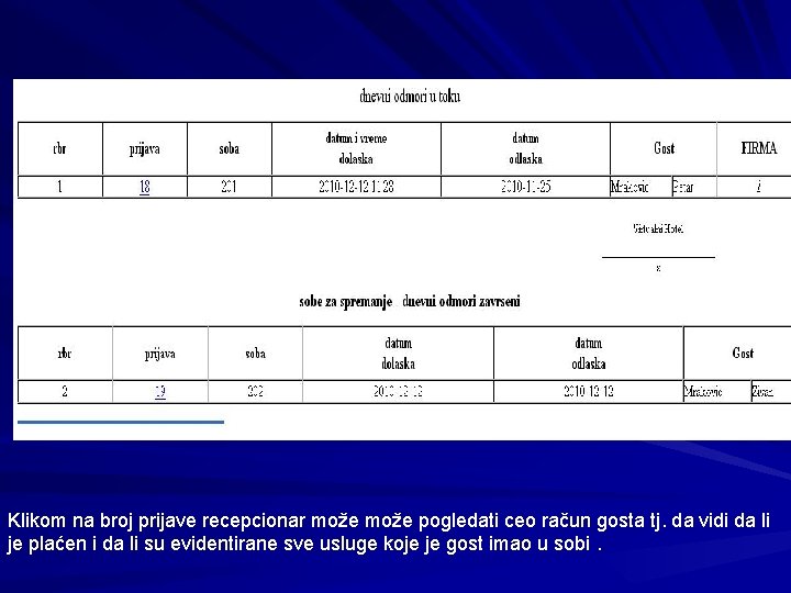 D. O. Klikom na broj prijave recepcionar može pogledati ceo račun gosta tj. da