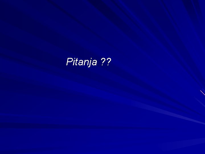 Pitanja ? ? 