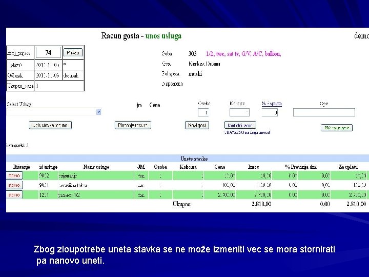 Unete stavke računa Zbog zloupotrebe uneta stavka se ne može izmeniti vec se mora