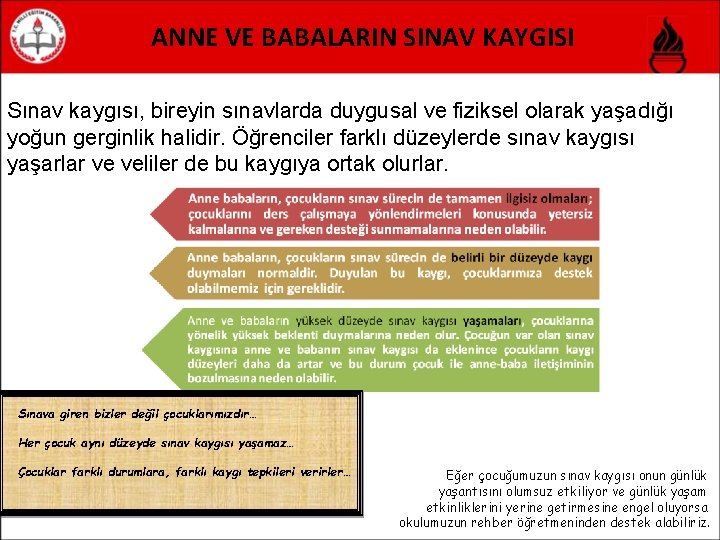 ANNE VE BABALARIN SINAV KAYGISI Sınav kaygısı, bireyin sınavlarda duygusal ve fiziksel olarak yaşadığı