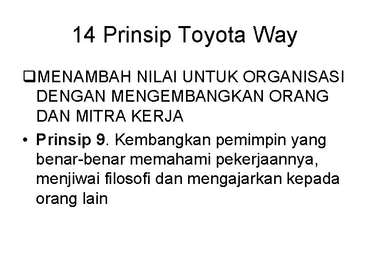 14 Prinsip Toyota Way q. MENAMBAH NILAI UNTUK ORGANISASI DENGAN MENGEMBANGKAN ORANG DAN MITRA