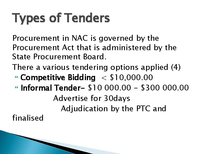 Types of Tenders Procurement in NAC is governed by the Procurement Act that is
