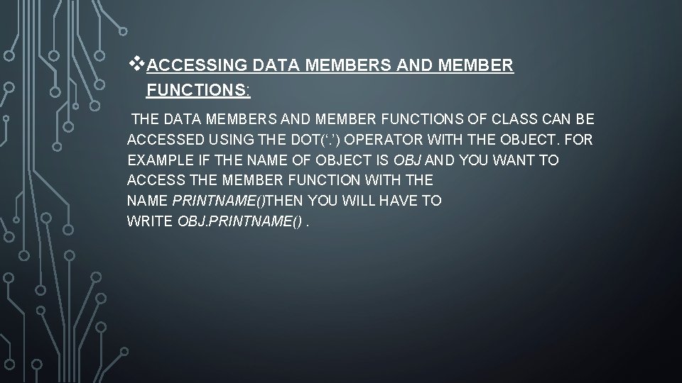 v. ACCESSING DATA MEMBERS AND MEMBER FUNCTIONS: THE DATA MEMBERS AND MEMBER FUNCTIONS OF