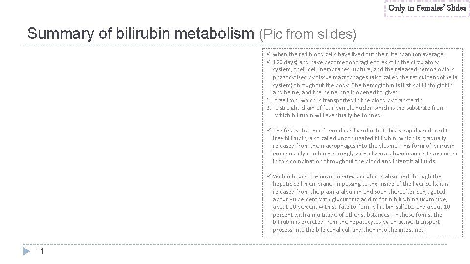 Only in Females’ Slides Summary of bilirubin metabolism (Pic from slides) ü when the