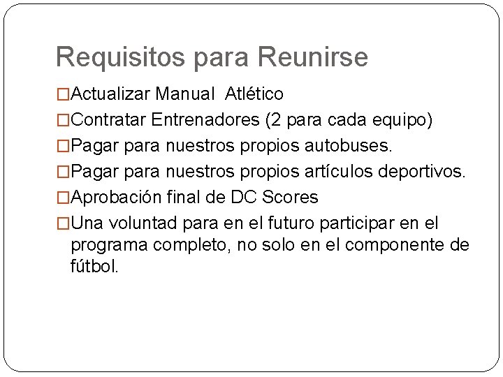 Requisitos para Reunirse �Actualizar Manual Atlético �Contratar Entrenadores (2 para cada equipo) �Pagar para