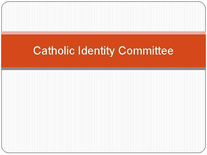 Catholic Identity Committee 