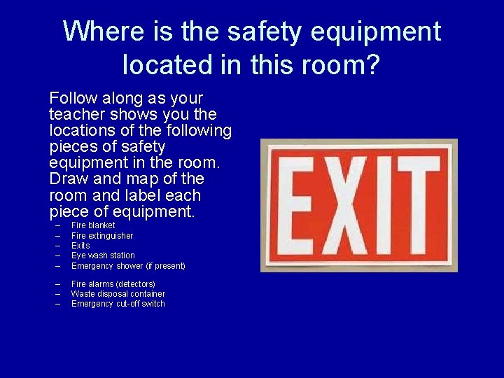 Where is the safety equipment located in this room? Follow along as your teacher