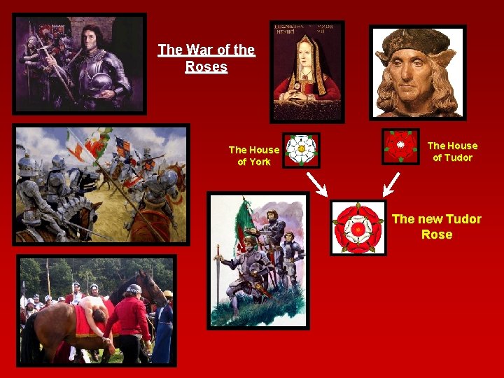 The War of the Roses The House of York The House of Tudor The The War of the Roses The House of York The House of Tudor The