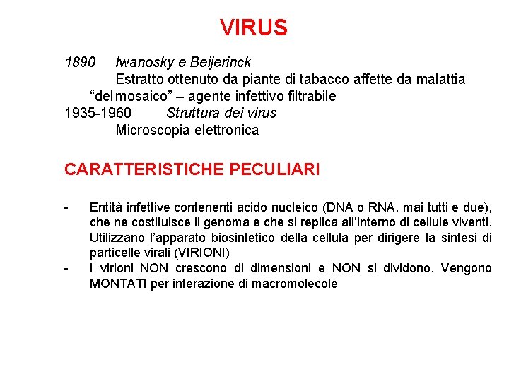 VIRUS 1890 Iwanosky e Beijerinck Estratto ottenuto da piante di tabacco affette da malattia