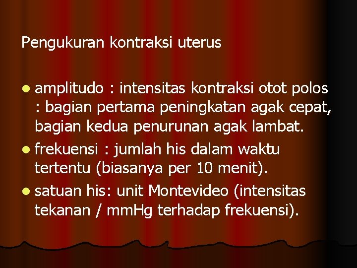 Pengukuran kontraksi uterus l amplitudo : intensitas kontraksi otot polos : bagian pertama peningkatan