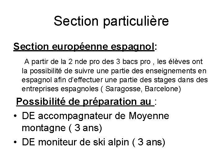 Section particulière Section européenne espagnol: A partir de la 2 nde pro des 3 Section particulière Section européenne espagnol: A partir de la 2 nde pro des 3