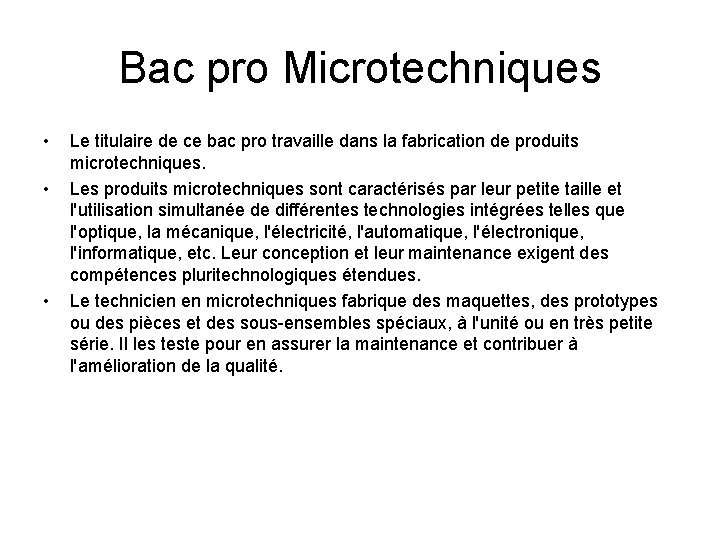 Bac pro Microtechniques • • • Le titulaire de ce bac pro travaille dans Bac pro Microtechniques • • • Le titulaire de ce bac pro travaille dans