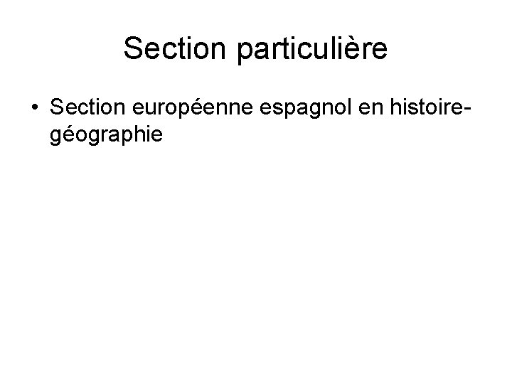 Section particulière • Section européenne espagnol en histoiregéographie Section particulière • Section européenne espagnol en histoiregéographie