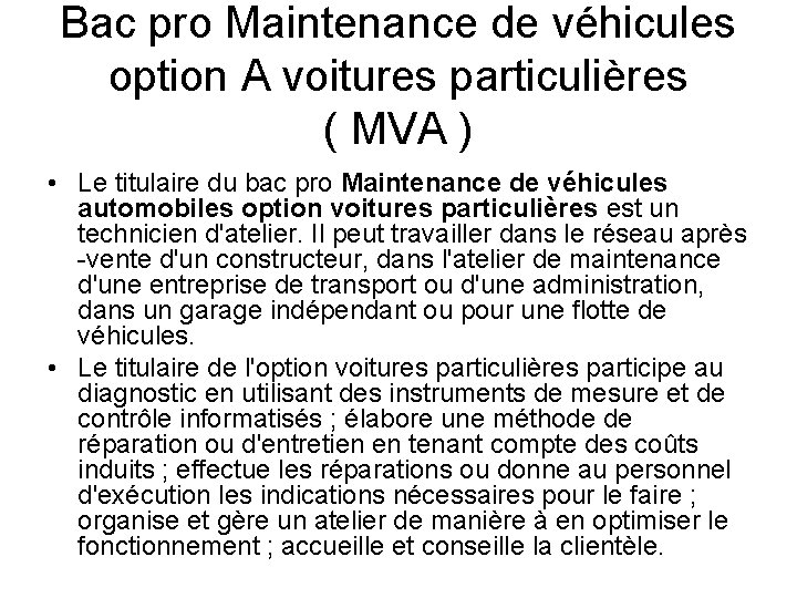 Bac pro Maintenance de véhicules option A voitures particulières ( MVA ) • Le Bac pro Maintenance de véhicules option A voitures particulières ( MVA ) • Le
