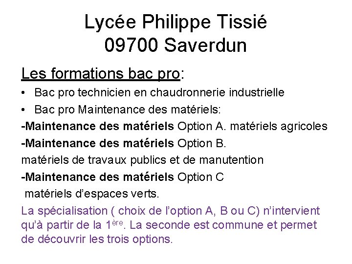 Lycée Philippe Tissié 09700 Saverdun Les formations bac pro: • Bac pro technicien en Lycée Philippe Tissié 09700 Saverdun Les formations bac pro: • Bac pro technicien en