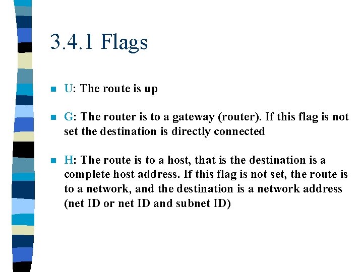 3. 4. 1 Flags n U: The route is up n G: The router