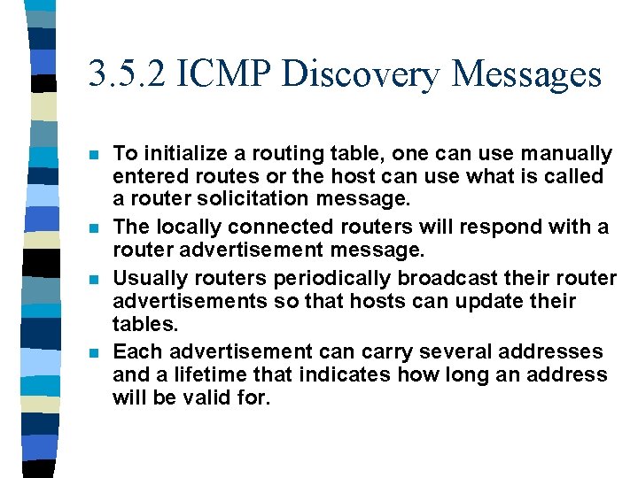 3. 5. 2 ICMP Discovery Messages n n To initialize a routing table, one