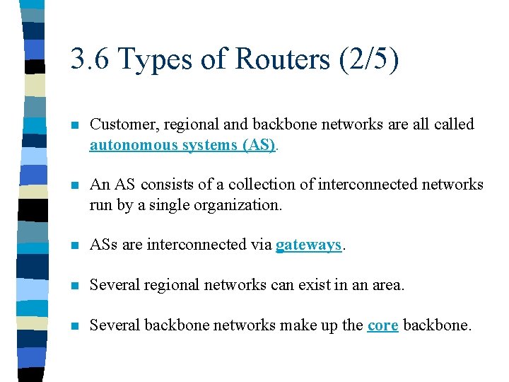 3. 6 Types of Routers (2/5) n Customer, regional and backbone networks are all