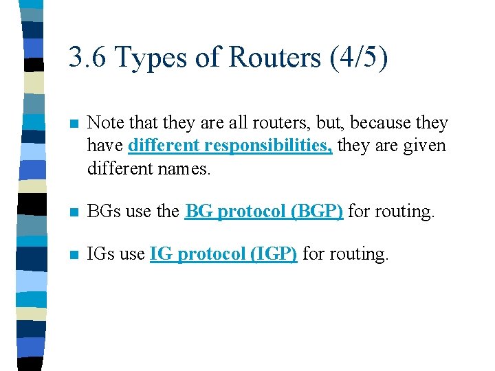 3. 6 Types of Routers (4/5) n Note that they are all routers, but,