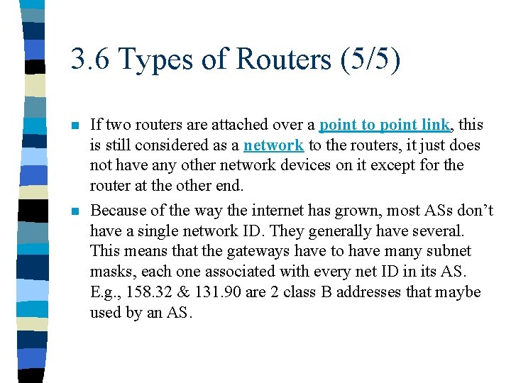 3. 6 Types of Routers (5/5) n n If two routers are attached over