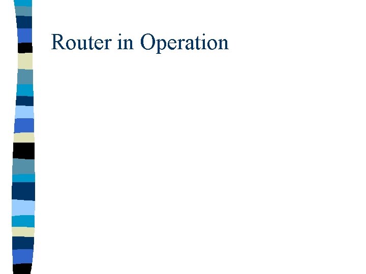 Router in Operation 