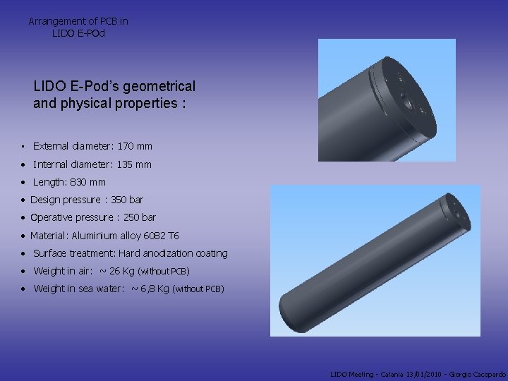Arrangement of PCB in LIDO E-POd LIDO E-Pod’s geometrical and physical properties : •