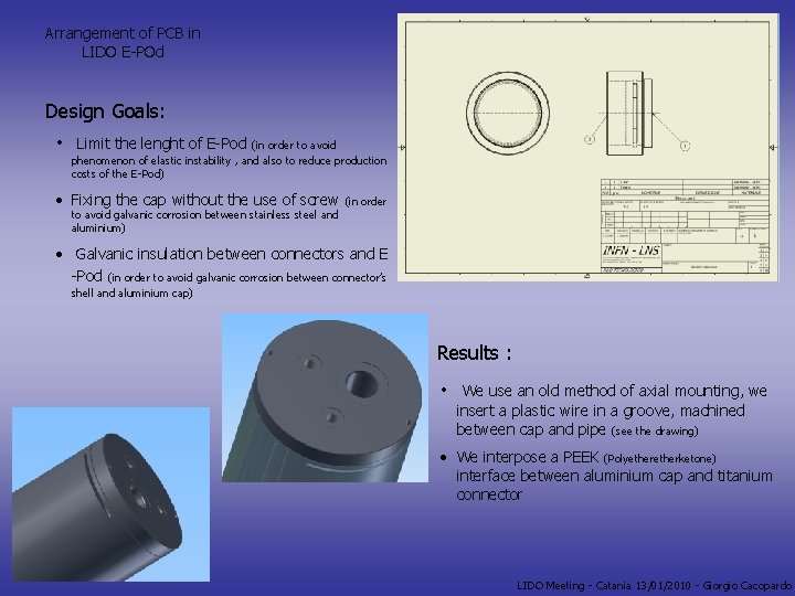 Arrangement of PCB in LIDO E-POd Design Goals: • Limit the lenght of E-Pod