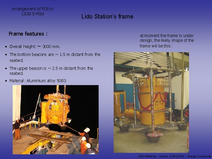 Arrangement of PCB in LIDO E-POd Lido Station’s frame Frame features : • Overall