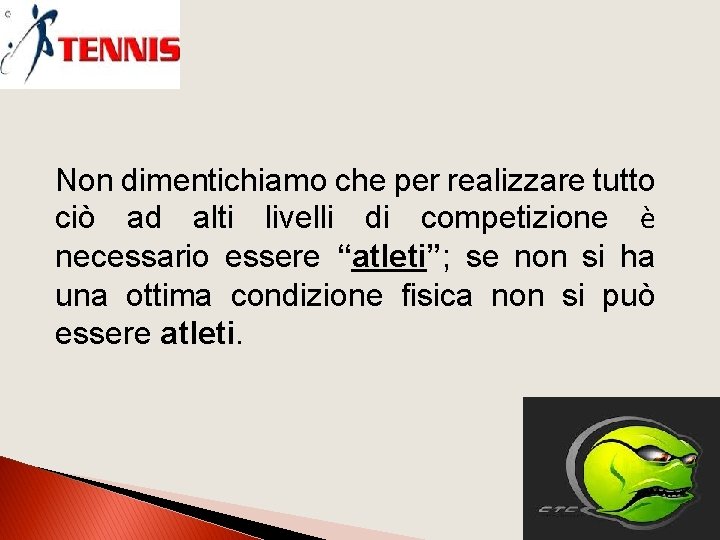 Non dimentichiamo che per realizzare tutto ciò ad alti livelli di competizione è necessario