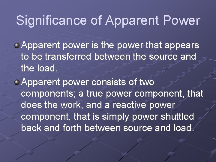 Significance of Apparent Power Apparent power is the power that appears to be transferred